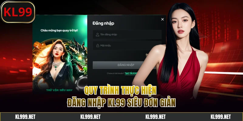 Quy trình đăng nhập KL99 siêu đơn giản
